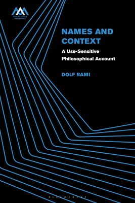 Names and Context: A Use-Sensitive Philosophical Account - Rami, Dolf, and Brandl, Johannes L (Editor), and Gauker, Christopher (Editor)