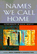 Names We Call Home: Autobiography on Racial Identity