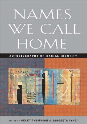Names We Call Home - Thompson, Becky, Professor (Editor), and Tyagi, Sangeeta (Editor)
