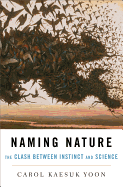 Naming Nature: The Clash Between Instinct and Science