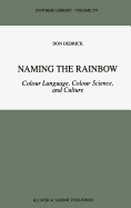 Naming the Rainbow: Colour Language, Colour Science, and Culture