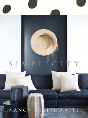 Nancy Braithwaite: Simplicity - Braithwaite, Nancy, and Caponigro, Dara (Foreword by)