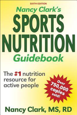 Nancy Clark's Sports Nutrition Guidebook - Clark, Nancy