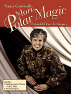 Nancy Cornwell's More Polar Magic: Expanded Fleece Techniques