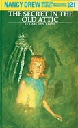 Nancy Drew 21: the Secret in the Old Attic: Nancy Drew