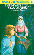 Nancy Drew 47: the Mysterious Mannequin