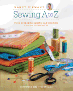 Nancy Zieman's Sewing A to Z: Your Source for Sewing and Quilting Tips and Techniques