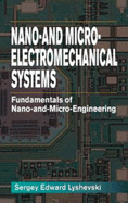 Nano- And Micro-Electromechanical Systems: Fundamentals of Nano- And Microengineering, Second Edition