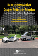 Nano-Electrocatalyst for Oxygen Reduction Reaction: Fundamentals to Field Applications