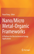 Nano/Micro Metal-Organic Frameworks: A Platform for Electrochemical Energy Applications