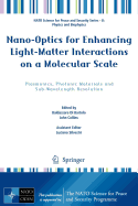 Nano-Optics for Enhancing Light-Matter Interactions on a Molecular Scale: Plasmonics, Photonic Materials and Sub-Wavelength Resolution