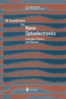 Nano-Optoelectronics: Concepts, Physics and Devices - Grundmann, Marius (Editor)