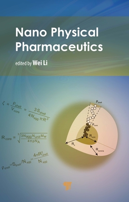 Nano Physical Pharmaceutics - Li, Wei (Editor)