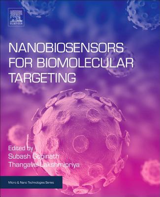 Nanobiosensors for Biomolecular Targeting - C.B. Gopinath, Subash (Editor), and Lakshmipriya, Thangavel (Editor)