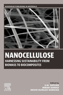 Nanocellulose: Harnessing Sustainability from Biomass to Biocomposites
