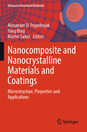 Nanocomposite and Nanocrystalline Materials and Coatings: Microstructure, Properties and Applications