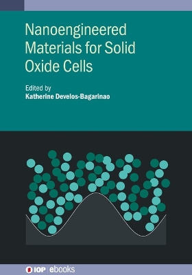 Nanoengineered Materials for Solid Oxide Cells - Develos-Bagarinao, Katherine (Editor)