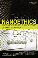 Nanoethics: The Ethical and Social Implications of Nanotechnology