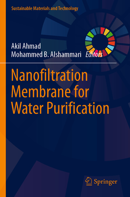 Nanofiltration Membrane for Water Purification - Ahmad, Akil (Editor), and Alshammari, Mohammed B. (Editor)