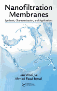 Nanofiltration Membranes: Synthesis, Characterization, and Applications