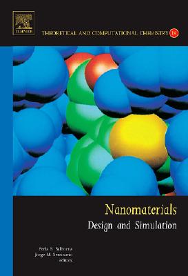 Nanomaterials: Design and Simulation: Volume 18 - Balbuena, Perla (Editor), and Seminario, Jorge M (Editor)