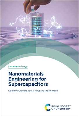 Nanomaterials Engineering for Supercapacitors - Rout, Chandra Sekhar (Editor), and Walke, Pravin (Editor)