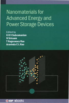 Nanomaterials for Advanced Energy and Power Storage Devices - Subramanian, K.R.V. (Editor), and Sriraam, N. (Editor), and Rao, T. Nageswara (Editor)