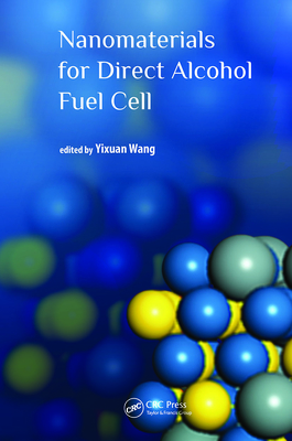 Nanomaterials for Direct Alcohol Fuel Cell - Wang, Yixuan (Editor)