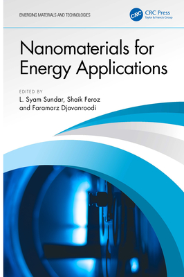 Nanomaterials for Energy Applications - Sundar, L Syam (Editor), and Feroz, Shaik (Editor), and Djavanroodi, Faramarz (Editor)
