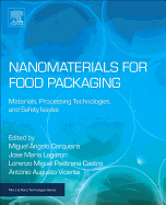 Nanomaterials for Food Packaging: Materials, Processing Technologies, and Safety Issues