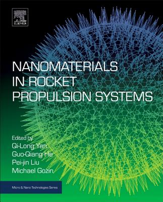 Nanomaterials in Rocket Propulsion Systems - Yan, Qi-Long (Editor), and He, Guo-Qiang (Editor), and Liu, Pei-Jin (Editor)