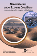 Nanomaterials Under Extreme Conditions: A Systematic Approach to Designing and Applications