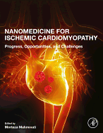 Nanomedicine for Ischemic Cardiomyopathy: Progress, Opportunities, and Challenges