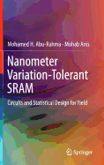 Nanometer Variation-Tolerant Sram: Circuits and Statistical Design for Yield