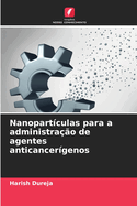 Nanopart?culas para a administra??o de agentes anticancer?genos