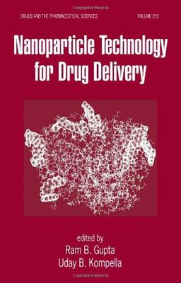 Nanoparticle Technology for Drug Delivery - Gupta, Ram B (Editor), and Kompella, Uday B (Editor)