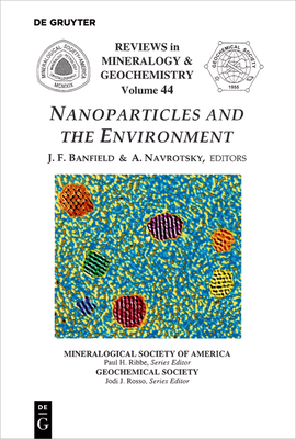 Nanoparticles and the Environment - Banfield, Jillian F (Editor), and Navrotsky, Alexandra (Editor)
