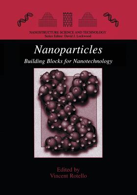 Nanoparticles: Building Blocks for Nanotechnology - Rotello, Vincent