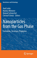 Nanoparticles from the Gasphase: Formation, Structure, Properties