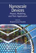 Nanoscale Devices: Physics, Modeling, and Their Application