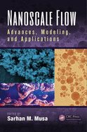 Nanoscale Flow: Advances, Modeling, and Applications
