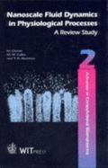 Nanoscale Fluid Dynamics in Physiological Processes: A Review Study