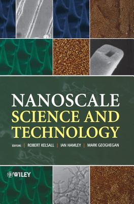 Nanoscale Science and Technology - Kelsall, Robert (Editor), and Hamley, Ian W (Editor), and Geoghegan, Mark (Editor)