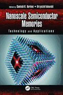 Nanoscale Semiconductor Memories: Technology and Applications