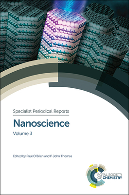 Nanoscience: Volume 3 - O'Brien, Paul (Editor), and Thomas, P John (Editor)