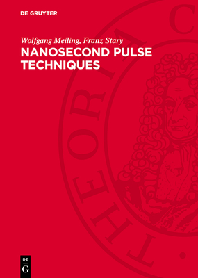 Nanosecond Pulse Techniques - Meiling, Wolfgang, and Stary, Franz