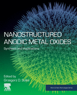 Nanostructured Anodic Metal Oxides: Synthesis and Applications