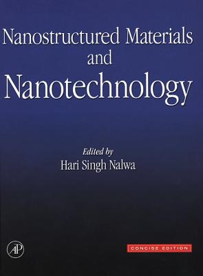 Nanostructured Materials and Nanotechnology: Concise Edition - Nalwa, Hari Singh (Editor)