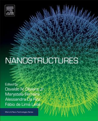 Nanostructures - de Oliveira Jr, Osvaldo (Editor), and Ferreira, Marystela (Editor), and Luzia Da R�z, Alessandra (Editor)