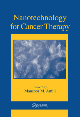 Nanotechnology for Cancer Therapy - Amiji, Mansoor M. (Editor)